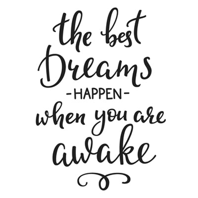 Special Print: Best Dreams Happen When You are Awake