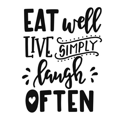 Special Print: Eat Well Love Simply Laugh Often