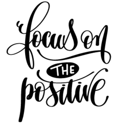 Special Print: Focus on the Positive