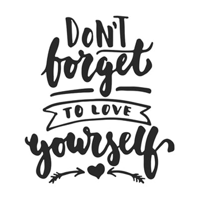 Special Print: Dont Forget to Love Yourself