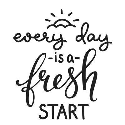 Special Print: Every Day is a Fresh Start