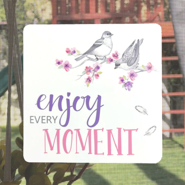 FREE Mesh Magnets - Enjoy Every Moment Sign
