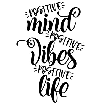 Special Print: Positive Mind Positive Vibes Positive Life