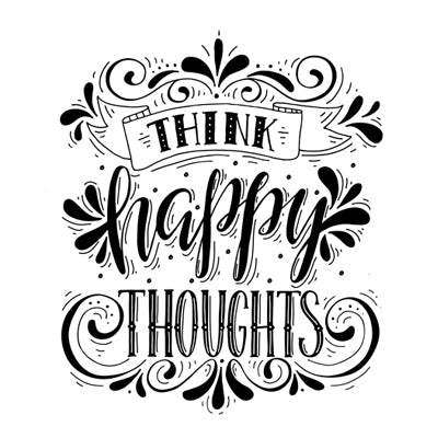 Special Print: Think Happy Thoughts