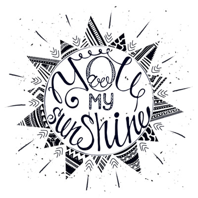 Special Print: You are My Sunshine