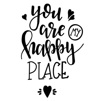 Special Print: You are My Happy Place